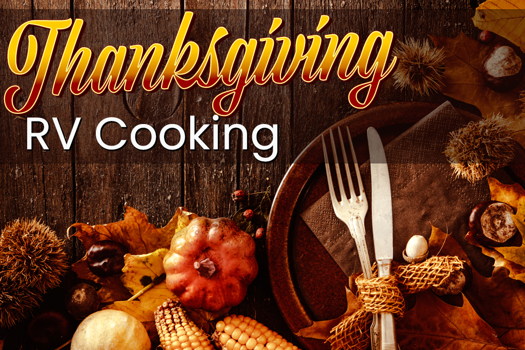 Thanksgiving Rv Cooking Fun Town Rv Blog
